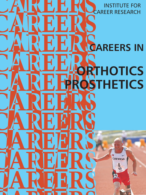 Title details for Careers in Orthotics and Prosthetics by Institute For Career Research - Available